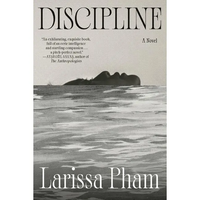 Discipline -- Larissa Pham - Hardcover