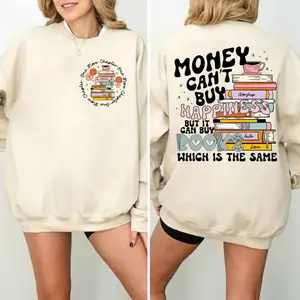 Money Can't Buy Happiness But It Can Buy Books Which Is The Same Double Sides Tshirt, Hoodie, Sweatshirt For Book Lover, Bookworm Reading Lover Tee