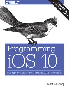 USED-Programming iOS 10: Dive Deep into Views, View Controllers, and Frameworks by Matt Neuburg (Paperback)