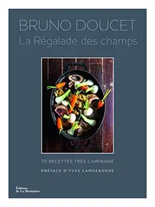 USED-La Régalade des champs: 70 recettes très campagne by Bruno Doucet (Hardcover)