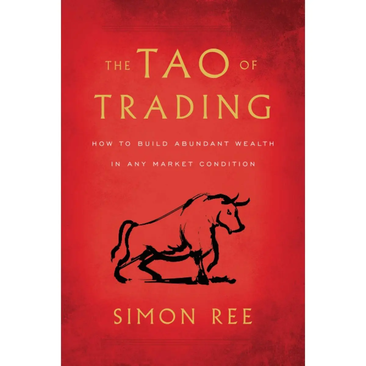 The Tao of Trading: How to Build Abundant Wealth in Any Market Condition Paperback – July 10, 2020