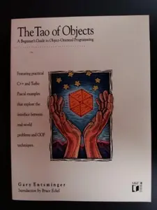 USED-Tao of Objects: A Beginner's Guide to Object-Oriented Programming by Gary Entsminger (Paperback)