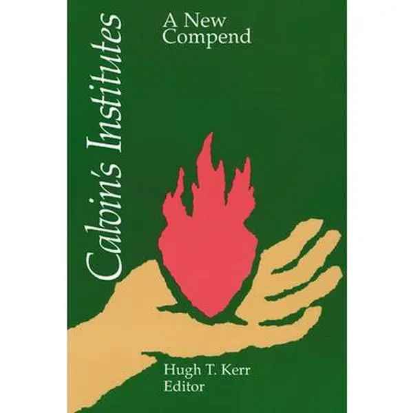 USED-Calvin's Institutes: A New Compend by Calvin, Jean (Paperback)