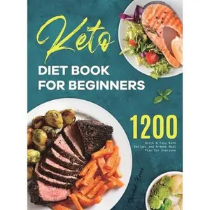 USED-Keto Diet Book for Beginners: 1200 Quick & Easy Keto Recipes and 4-Week Meal Plan for Everyone by Bruce (Hardcover)