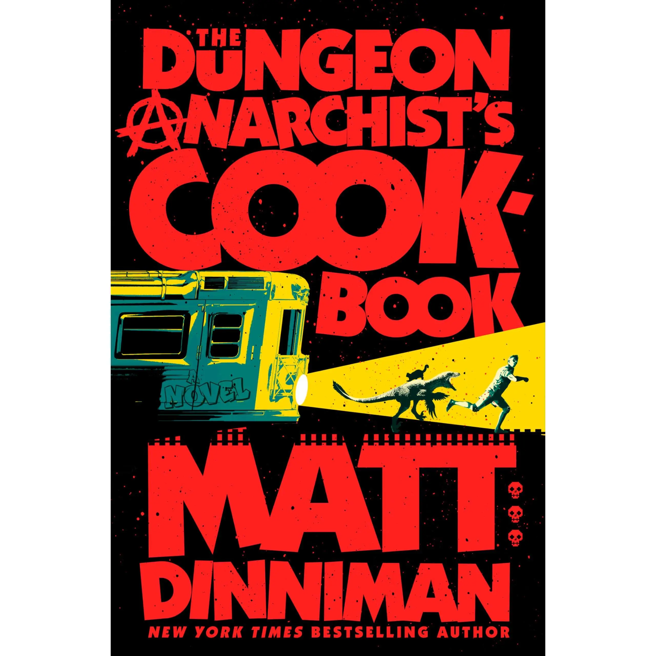 The Dungeon Anarchist's Cookbook -- Matt Dinniman - Hardcover
