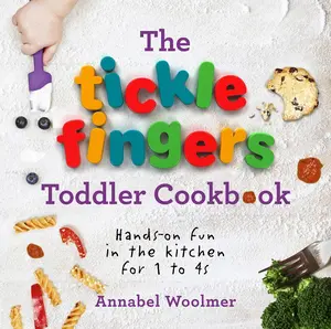 USED-The Tickle Fingers Toddler Cookbook: Hands-on Fun in the Kitchen for 1 to 4s by Annabel Woolmer (Hardcover)