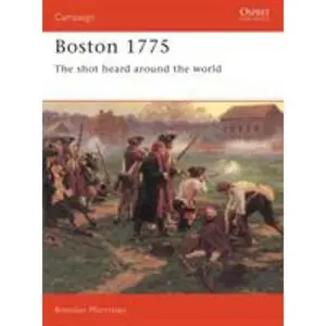 USED-Boston 1775: The Shot Heard Around the World by Morrissey, Brendan (Paperback)