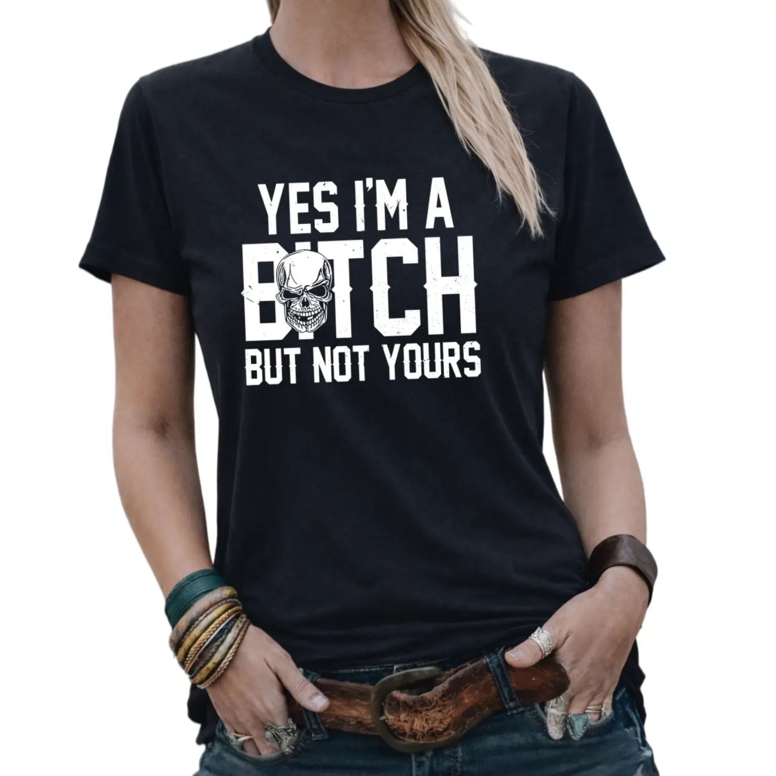 Yes I’m a B*tch But Not Yours T-Shirt
