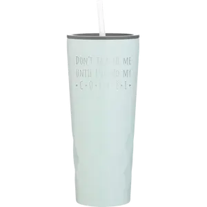 Coffee Dont Talk 20.9 oz Tumbler | Meadow