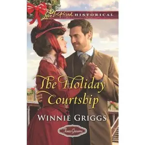 USED-The Holiday Courtship (Texas Grooms (Love Inspired Historical), 7) by Winnie Griggs (Unknown)