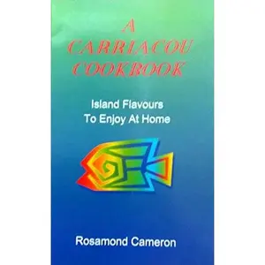 USED-A Carriacou Cookbook: Island Flavours to Enjoy at Home by Rosamond Cameron (Paperback)