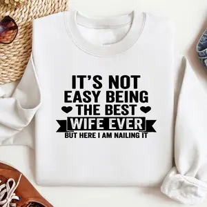 Best Wife Ever Unisex Sweatshirt, Funny Wife Pullover Shirt, Thoughtful Gift for Wife from Husband, Birthday Mothers Day Valentines Day Top, Made in USA