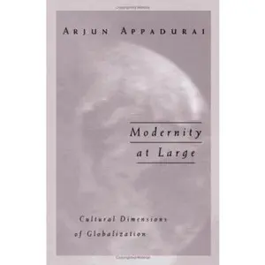 USED-Modernity at Large: Cultural Dimensions of Globalization Volume 1 by Appadurai, Arjun (Paperback)