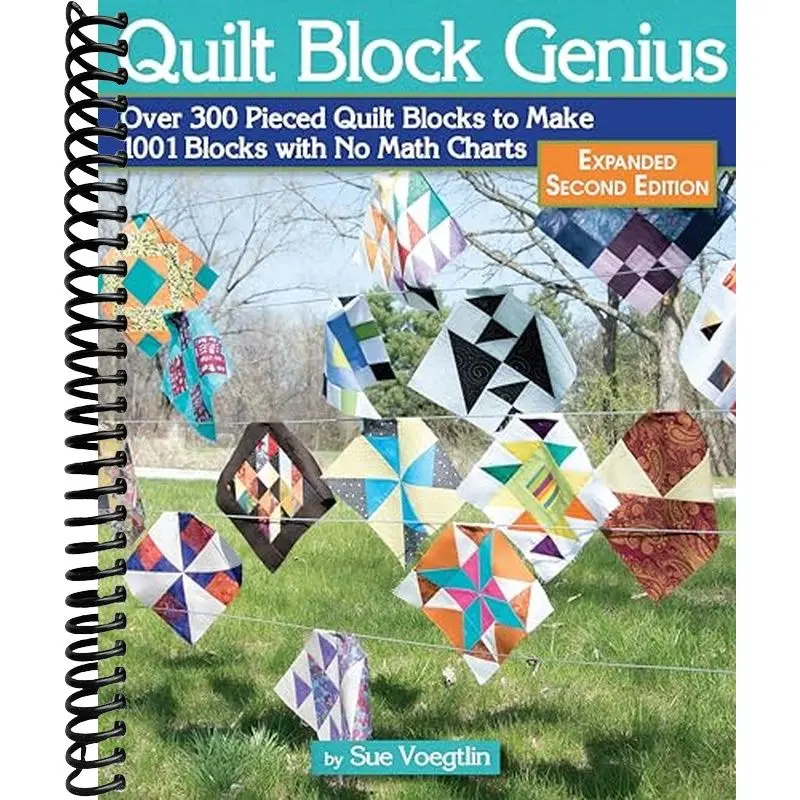 Quilt Block Genius, Expanded Second Edition: Over 300 Pieced Quilt Blocks to Make 1001 Blocks with No Math Charts (Landauer) Mini Quilts, Settings, Sampler Patterns, & Tips to Create Your Own Block