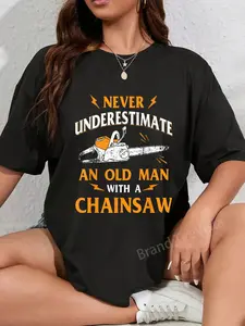 100% Cotton Unisex Never Underestimate An Old Man Lumberjack Chainsaw & Logger T-Shirt