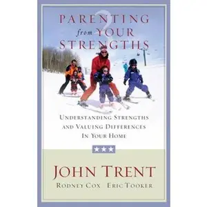 USED-Parenting from Your Strengths: Understanding Strengths and Valuing Differences in Your Home by Tooker, Eric (Hardcover)