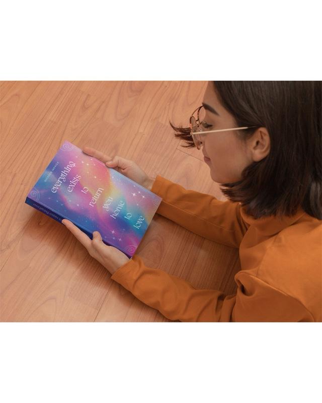 Everything Exists to Return You Home to Love