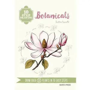 10 Step Drawing: Botanicals: Draw Over 50 Plants in 10 Easy Steps -- Justine Lecouffe, Paperback