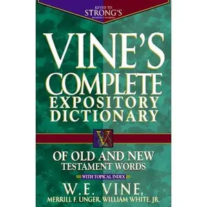 USED-Vine's Complete Expository Dictionary of Old and New Testament Words: Super Value Edition by Vine, W. E. (Hardcover)