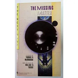 USED-The Missing Matter (The Next Wave, Book 3) by Thomas McDonough (Unknown)