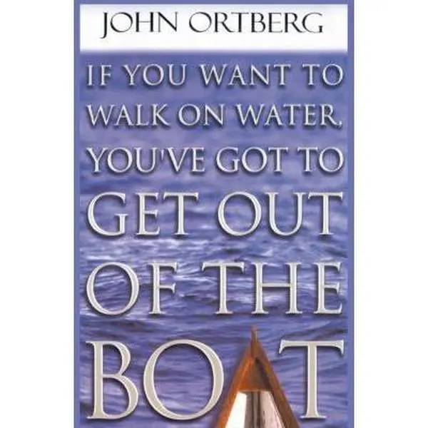 USED Book - If You Want to Walk on Water, You've Got to Get Out of the Boat by Orberg, John (Paperback) - english