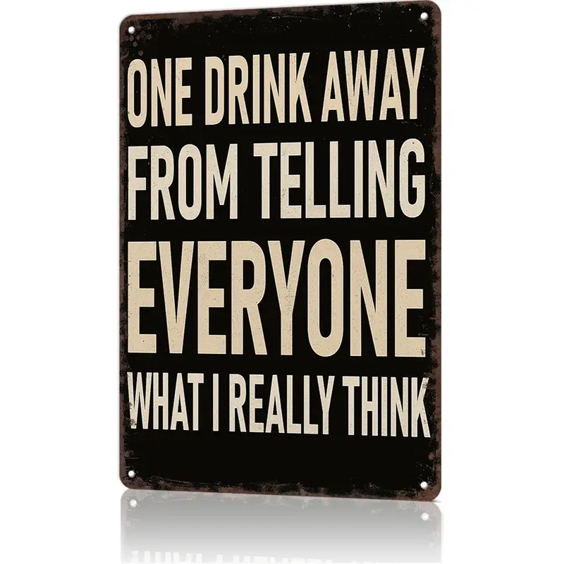 Character-Based Hangable Humorous Metal Bar Sign - "1 Drink Away From Telling Everyone What I Really Think" Decorative Plaque, 8x12 in Durable Aluminium for Adults, Conversation Spark, Home Bar Gift