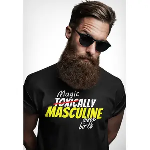 Funny Magically Masculine Tee - Magic Toxically Masculine Since Birth - 100% Cotton Comfortable Stylish T-Shirt for Adults