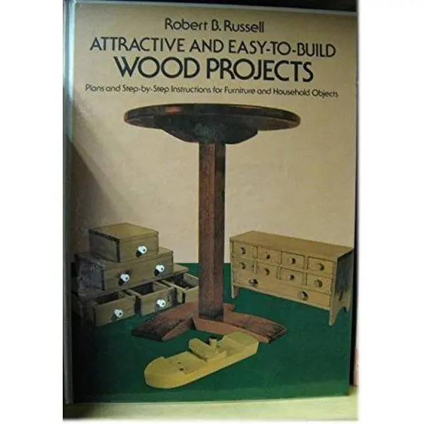 USED Book - Attractive and Easy-To-Build Wood Projects: Plans and Step-By-Step Instructions for Furniture and Household Objects by Robert B. Russell (Paperback) - english