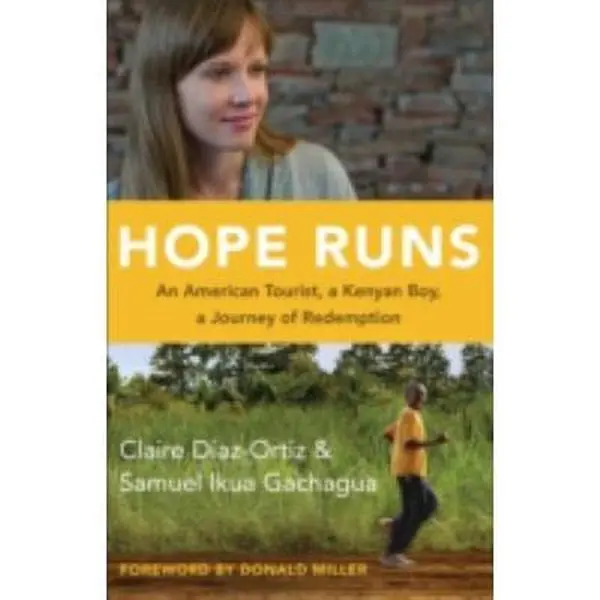 USED-Hope Runs - ITPE: An American Tourist, a Kenyan Boy, a Journey of Redemption by Diaz-Ortiz, Claire (Paperback)