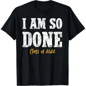 100% Cotton I am so Done Class Of 2026 Senior Mom Funny Graduation 2026 T-Shirt
