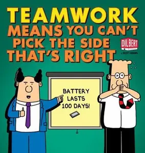 USED-Teamwork Means You Can't Pick the Side That's Right by Adams, Scott (Paperback)