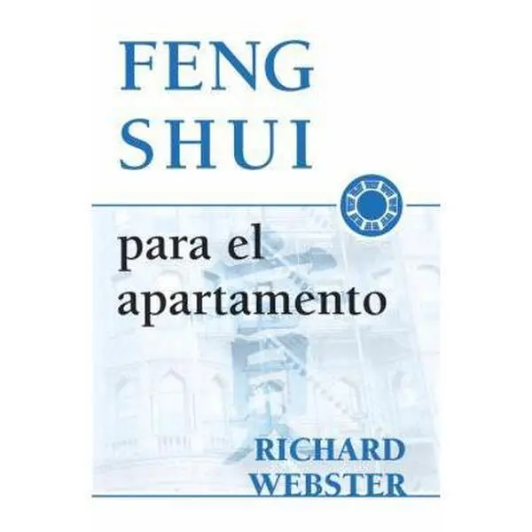 USED-Feng Shui Para El Apartamento = Feng Shui for the Apartment = Feng Shui for the Apartment = Feng Shui for the Apartment by Webster, Richard (Paperback)