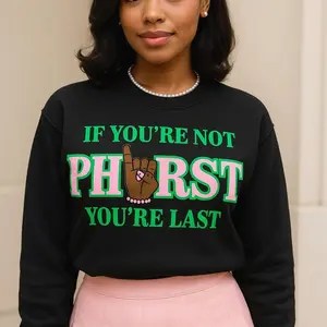 PHirst You’re Last Sweatshirt – AKA Inspired Sorority Apparel. Pink and Green Greek Sweater.  Alpha Kappa Alpha Style Crewneck. Pretty