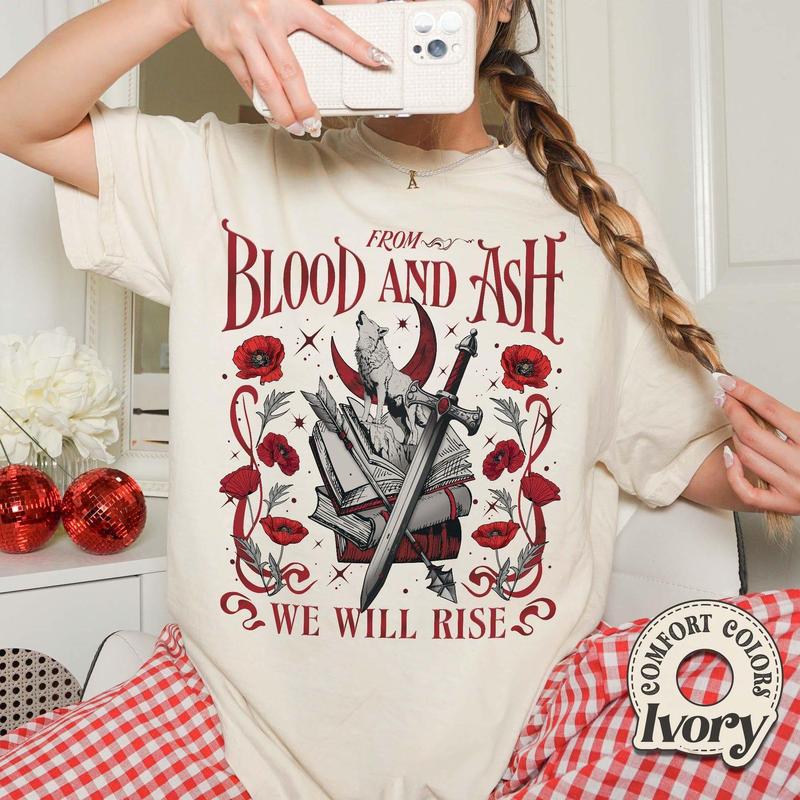 From Blood and Ash We Will Rise Comfort Colors Shirt, Flesh and Fire Shirt, Fbaa the Red Pearl Shirt, Poppy Queen of Atlantia Shirt