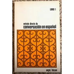USED-Metodo Directo De Conversacion En Espanol Book One by Juvenal L. Angel (Paperback)