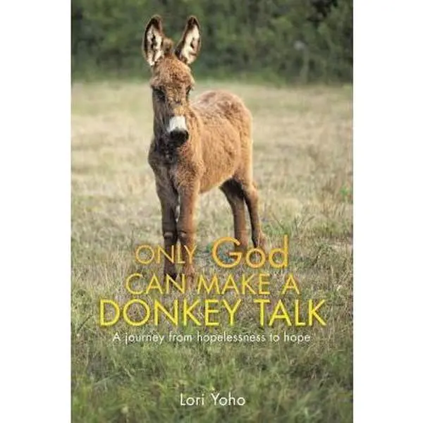 USED-Only God Can Make a Donkey Talk by Yoho, Lori (Paperback)