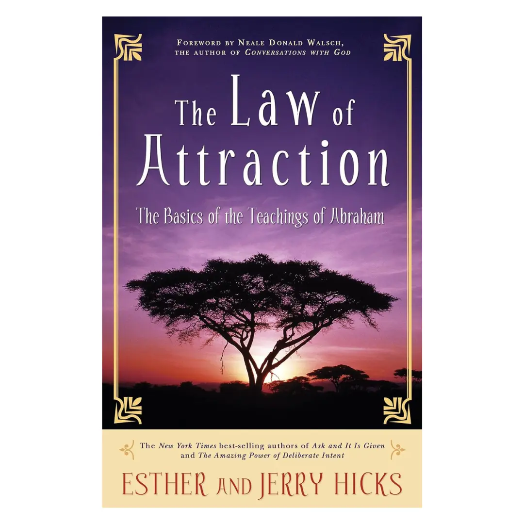 The Law of Attraction: The Basics of the Teachings of Abraham