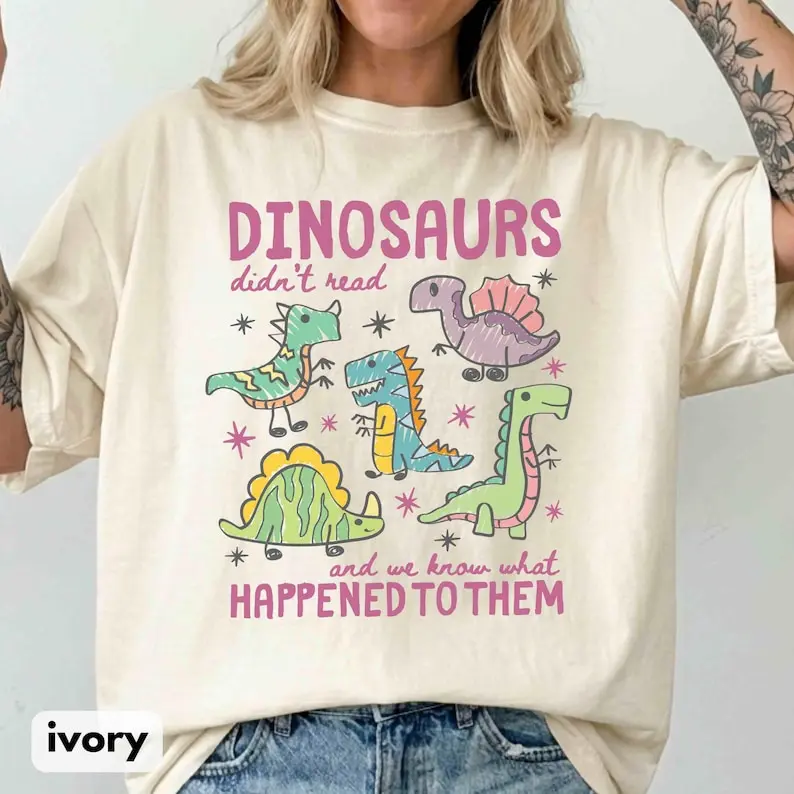 Dinosaurs Didn't Read Shirt, Funny Dino Teacher Tee, Book Lover T-Shirt, Librarian Gift, Reading Graphic Tee, Bookish Reader Shirt