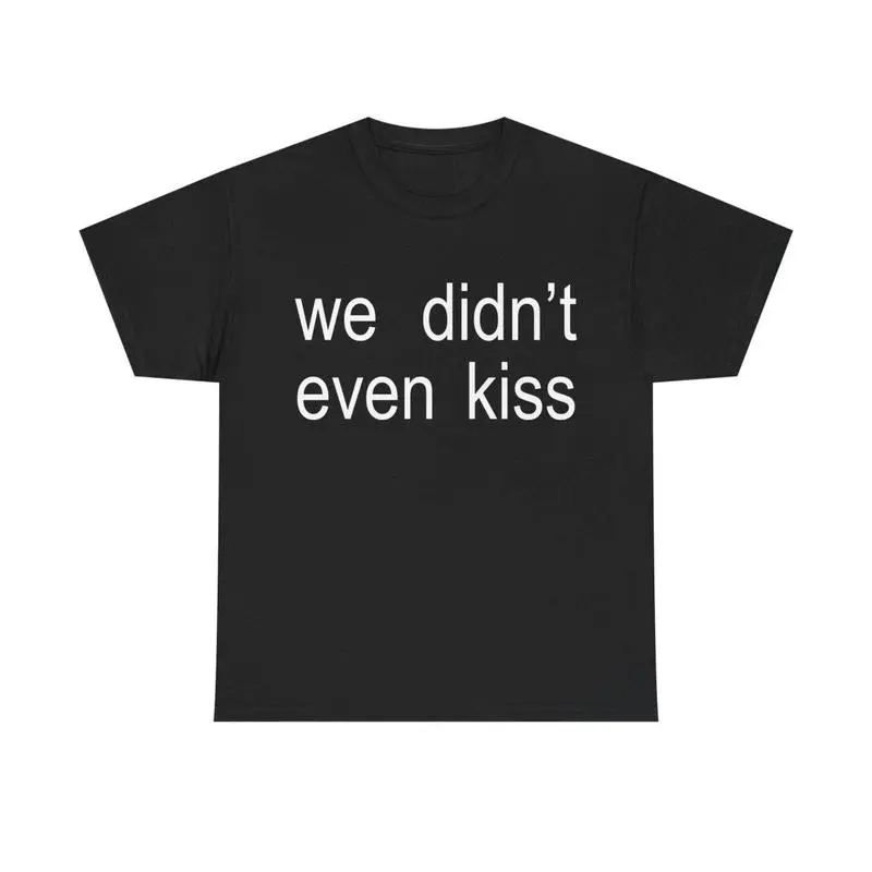 Women's "We Didn't Even Kiss" Graphic T-Shirt - Casual Brat Style 100% Cotton Fitted Clothes, All Seasons Custom Made Smooth Soft Top, Seamless Short Sleeve Round Neck Solid