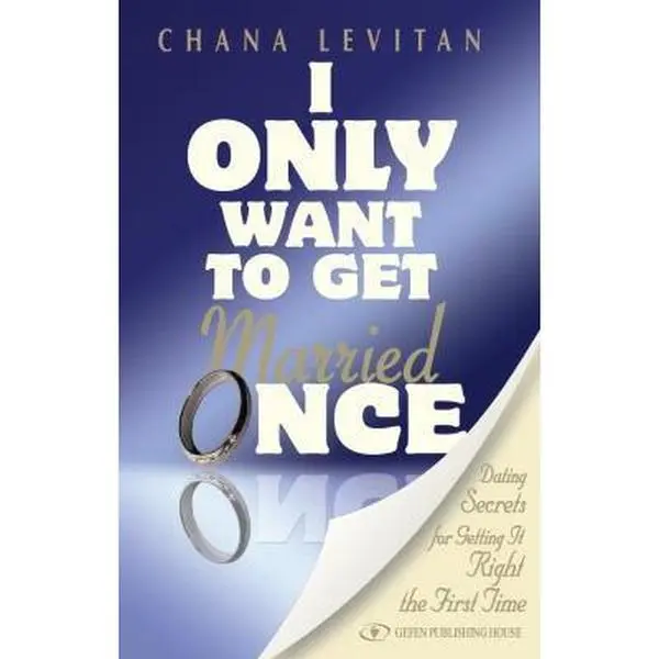 USED Book - I Only Want to Get Married Once: Dating Secrets for Getting It Right the First Time by Chana Levitan (Paperback) - english