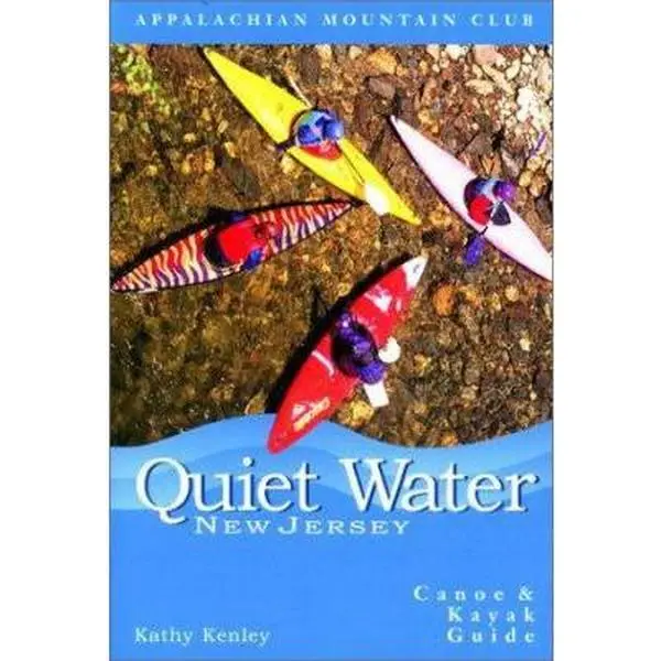 USED-Quiet Water New Jersey: Canoe & Kayak Guide: AMC Quiet Water Guide by Kathy Kenley (Paperback)