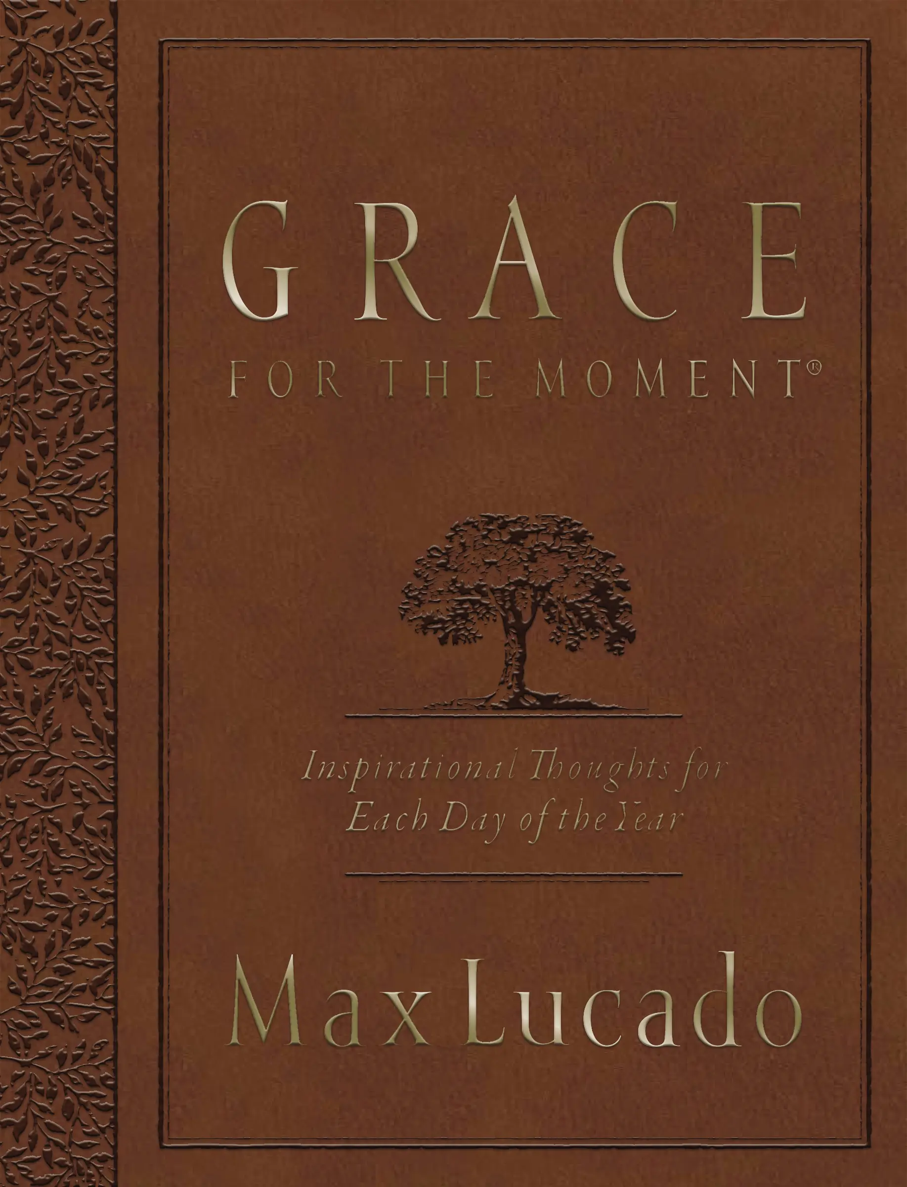 Grace for the Moment Volume I, Large Text Flexcover: Inspirational Thoughts for Each Day of the Year by Max Lucado [Paperback Book]