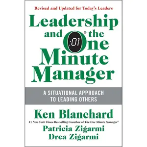 Leadership and the One Minute Manager Updated Ed: Increasing Effectiveness Through Situational Leadership II Hardcover – October 15, 2013