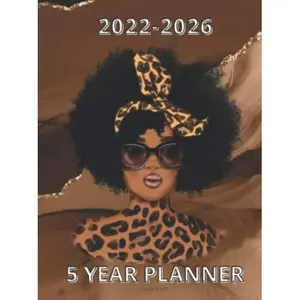 2022-2026 5 Year Planner “The Melanin Fro Girl”: Monthly Weekly Yearly Calenda