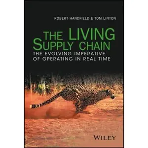 USED-The Living Supply Chain: The Evolving Imperative of Operating in Real Time by Handfield, Robert (Hardcover)