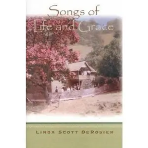 USED-Songs of Life and Grace by Linda Scott Derosier (Hardcover)