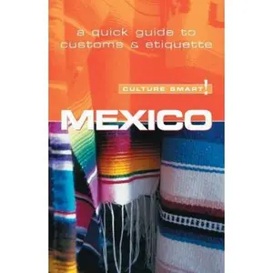 USED-Mexico - Culture Smart!: the essential guide to customs & culture by Guy Mavor (Paperback)