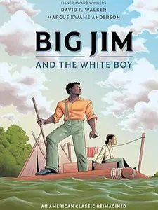 Big Jim and the White Boy An American Classice Reimagined Graphic Novel