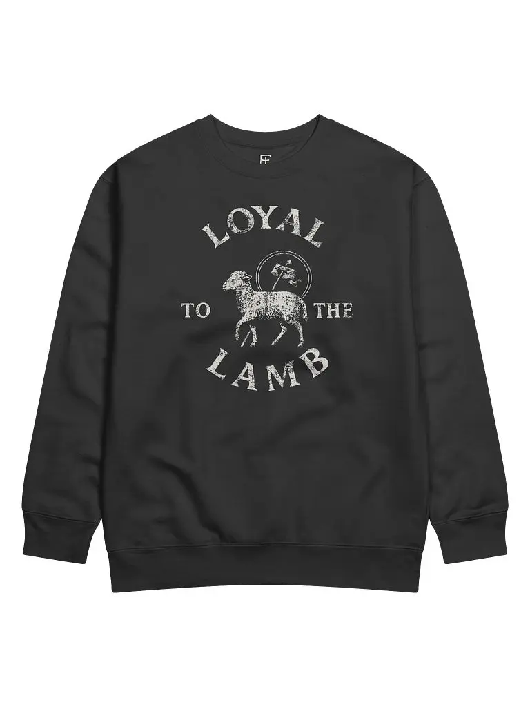 Loyal to the Lamb - Sweatshirt