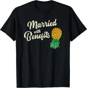 Upside Down Pineapple Married With Benefits Subtle Swinger T-Shirt Cotton Fabric